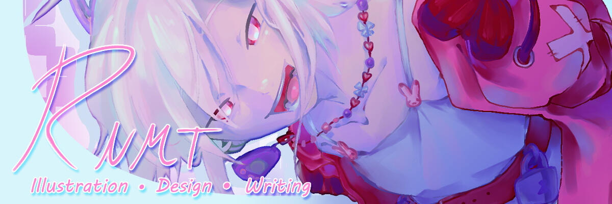 Illustration of artist's main OC, Paipai, leaning down into view. Text: "RNMT. Illustration, design, writing"